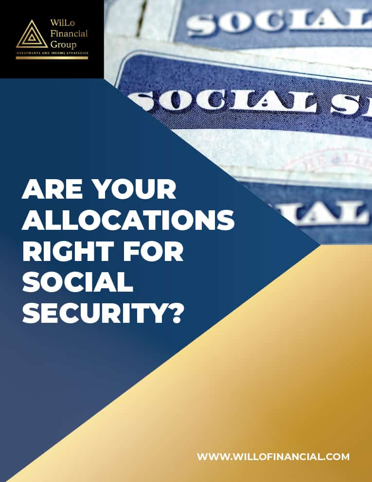 WilLo-Financial-Group---Are-Your-Allocations-Right-for-Social-Security-1