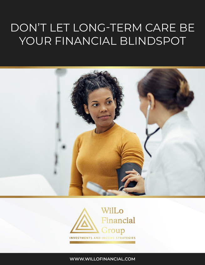 WilLo Financial Group - Don't Let Long-Term Care Be Your Financial Blindspot