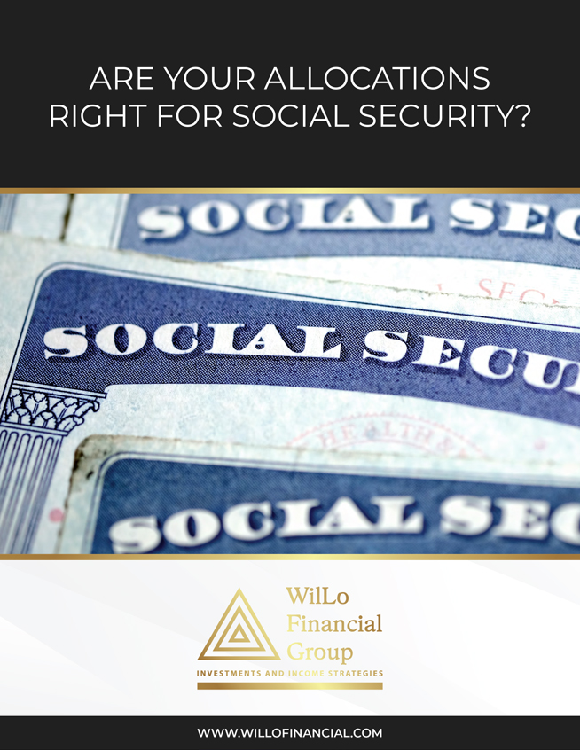 WilLo Financial Group - Are Your Allocations Right for Social Security