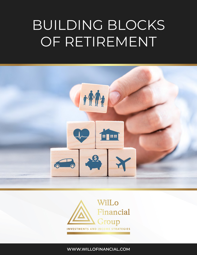 WilLo Financial Group - Building Blocks of Retirement