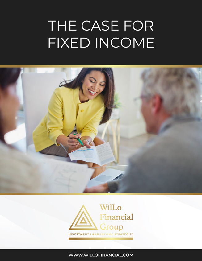 WilLo Financial Group - The Case for Fixed Income