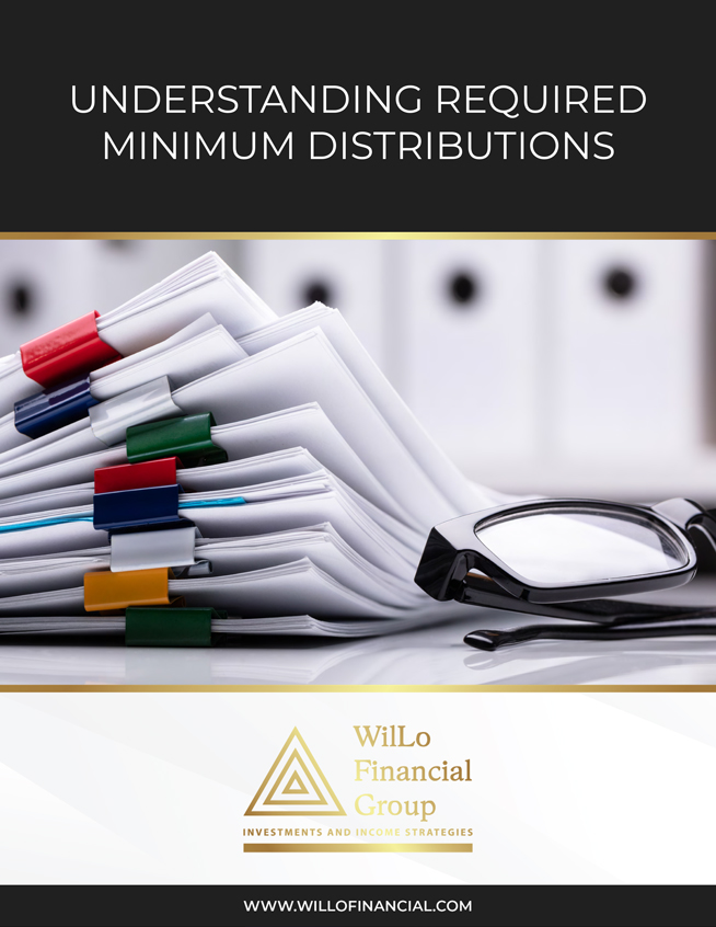 WilLo Financial Group - Understanding Required Minimum Distributions
