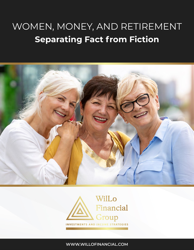 WilLo Financial Group - Women, Money & Retirement- Separating Fact from Fiction